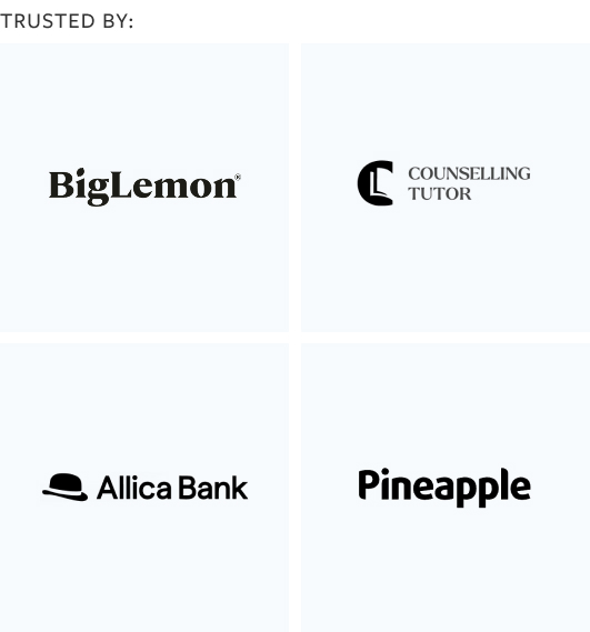 Trusted by: Big Lemon, Counselling tutor, Allica Bank, Pineapple