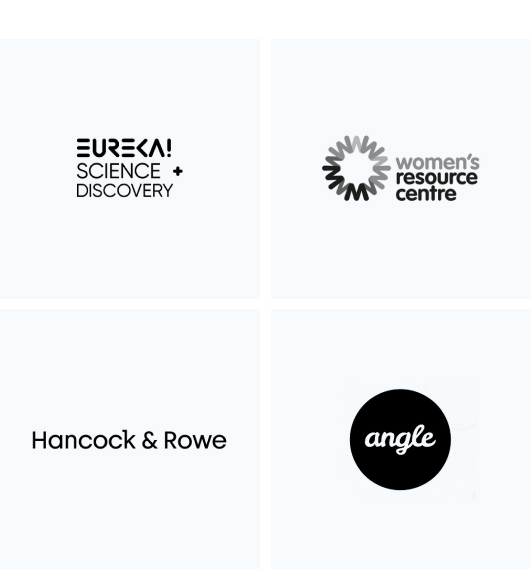 Trusted by: Eureka Science and Discovery, Women's Resource Centre, Hancock and Rowe, Angle